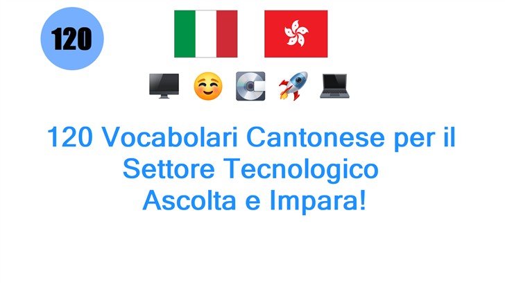120 Vocabolari Cantonese per il Settore Tecnologico: Ascolta e Impara!